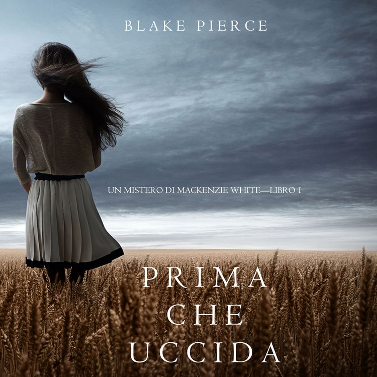 Produktbild: Prima Che Uccida (Un Mistero di Mackenzie White&mdash;Libro 1)