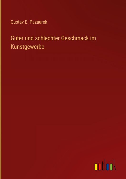 Produktbild: Guter und schlechter Geschmack im Kunstgewerbe