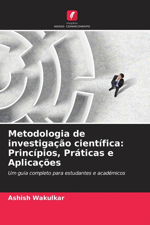 Produktbild: Metodologia de investiga&ccedil;&atilde;o cient&iacute;fica: Princ&iacute;pios, Pr&aacute;ticas e Aplica&ccedil;&otilde;es