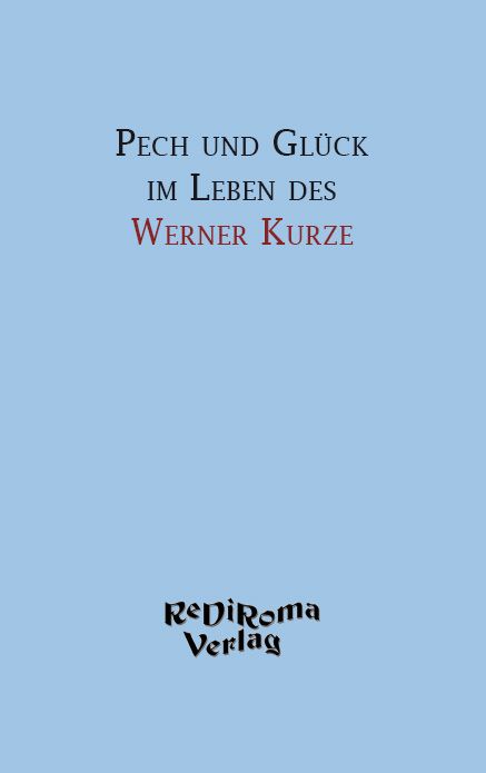 Produktbild: Pech und Gl&uuml;ck im Leben des Werner Kurze