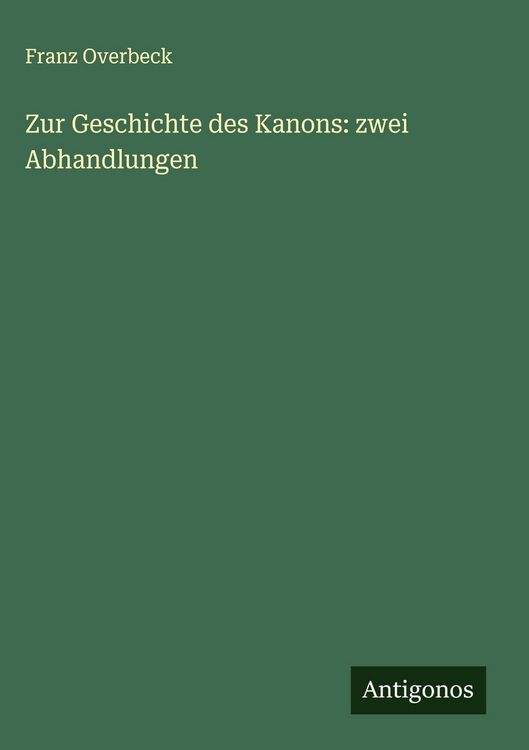 Produktbild: Zur Geschichte des Kanons: zwei Abhandlungen