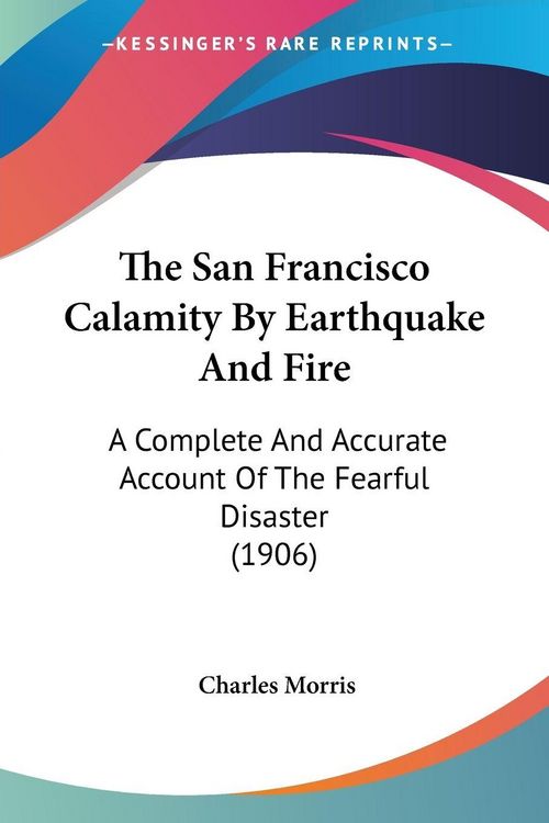 Produktbild: The San Francisco Calamity By Earthquake And Fire