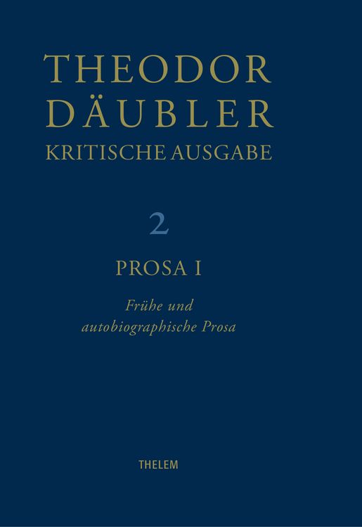 Produktbild: Theodor D&auml;ubler - Kritische Ausgabe / Prosa I
