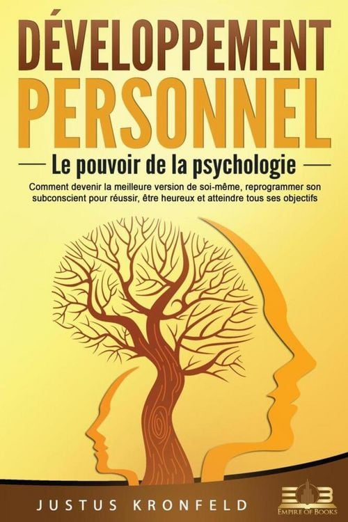 Produktbild: D&eacute;veloppement personnel - Le pouvoir de la psychologie: Comment devenir la meilleure version de soi-m&ecirc;me, reprogrammer son subconscient pour r&eacute;ussir,