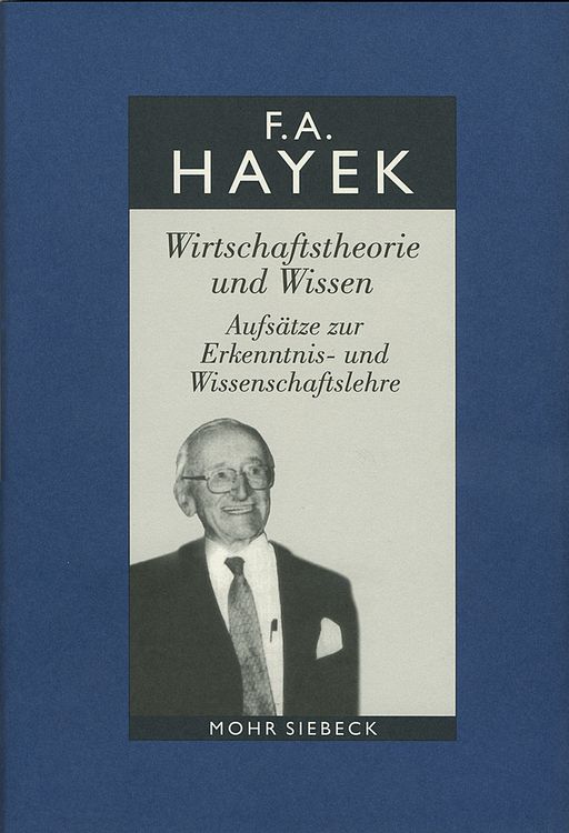 Produktbild: Gesammelte Schriften in deutscher Sprache: Abt. A Band 1: Wirtschaftstheorie und Wissen. Aufs&auml;tze zur Erkenntnis- und Wissenschaftslehre