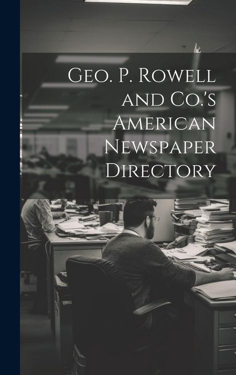 Produktbild: Geo. P. Rowell and Co.'s American Newspaper Directory