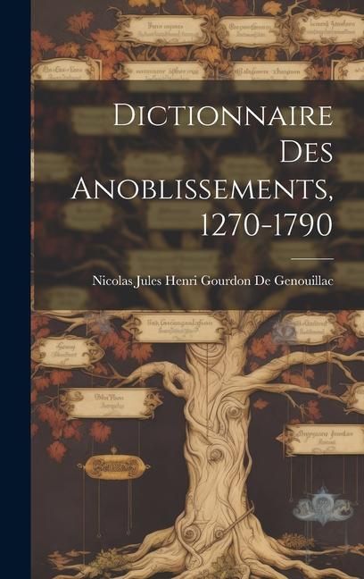 Produktbild: Dictionnaire Des Anoblissements, 1270-1790