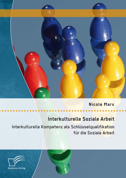 Produktbild: Interkulturelle Soziale Arbeit: Interkulturelle Kompetenz als Schl&uuml;sselqualifikation f&uuml;r die Soziale Arbeit