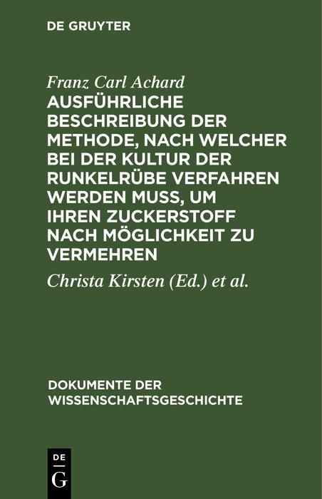 Produktbild: Ausf&uuml;hrliche Beschreibung der Methode, nach welcher bei der Kultur der Runkelr&uuml;be verfahren werden mu&szlig;, um ihren Zuckerstoff nach M&ouml;glichkeit zu verme