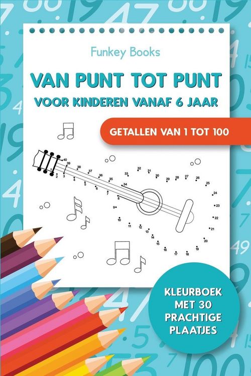 Produktbild: Van punt tot punt voor kinderen vanaf 6 jaar - Getallen van 1 tot 100