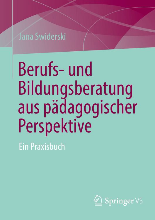 Produktbild: Berufs- und Bildungsberatung aus p&auml;dagogischer Perspektive