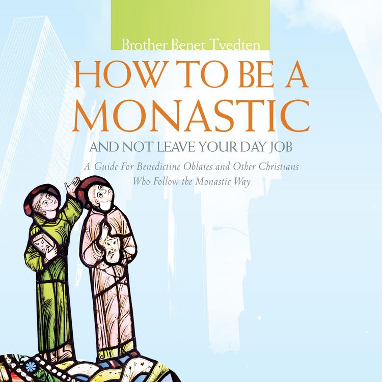 Produktbild: How to Be a Monastic and Not Leave Your Day Job
