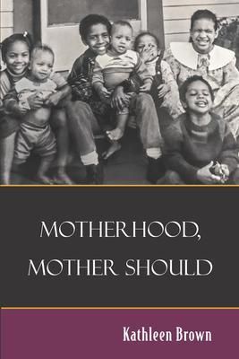 Produktbild: Motherhood, Mother Should