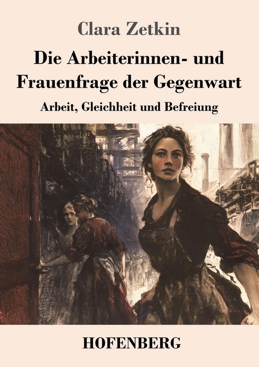 Produktbild: Die Arbeiterinnen- und Frauenfrage der Gegenwart