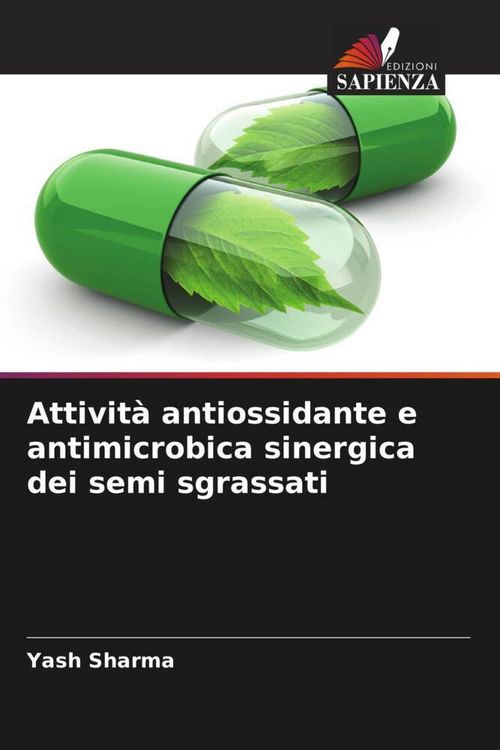 Produktbild: Attivit&agrave; antiossidante e antimicrobica sinergica dei semi sgrassati