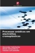 Produktbild: Processos an&oacute;dicos em electr&oacute;litos cromopl&aacute;sticos