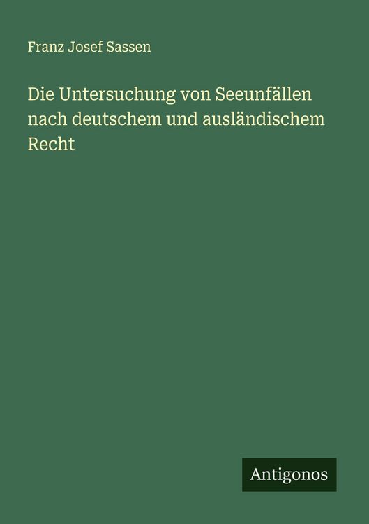 Produktbild: Die Untersuchung von Seeunf&auml;llen nach deutschem und ausl&auml;ndischem Recht