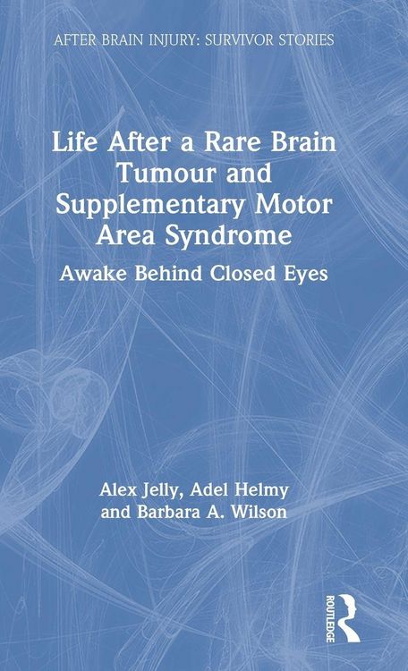 Produktbild: Life After a Rare Brain Tumour and Supplementary Motor Area Syndrome