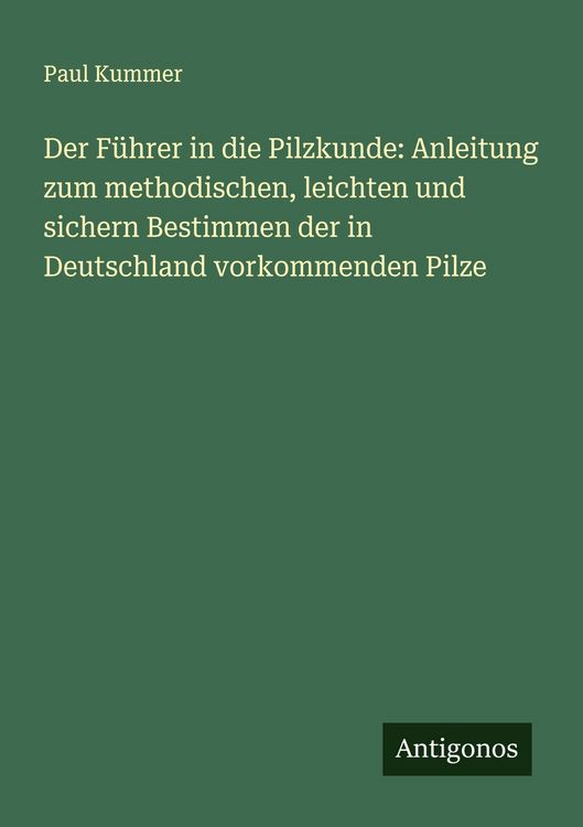 Produktbild: Der F&uuml;hrer in die Pilzkunde: Anleitung zum methodischen, leichten und sichern Bestimmen der in Deutschland vorkommenden Pilze