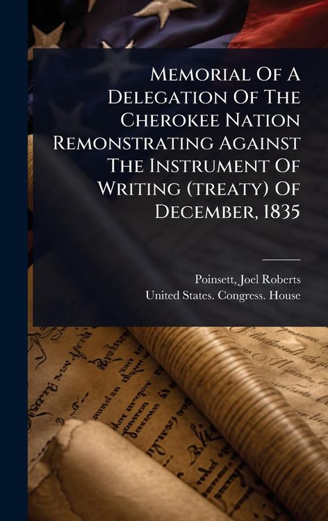 Produktbild: Memorial Of A Delegation Of The Cherokee Nation Remonstrating Against The Instrument Of Writing (treaty) Of December, 1835