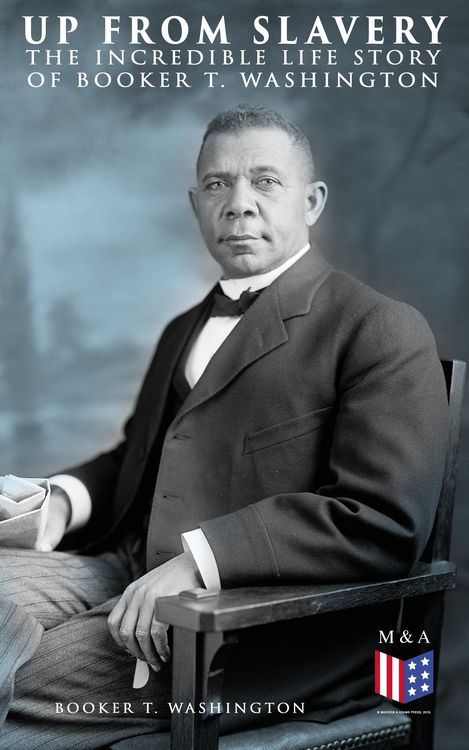 Produktbild: Up From Slavery: The Incredible Life Story of Booker T. Washington