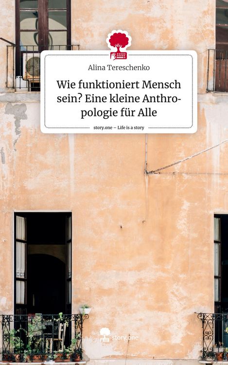 Produktbild: Wie funktioniert Mensch sein? Eine kleine Anthropologie f&uuml;r Alle. Life is a Story - story.one