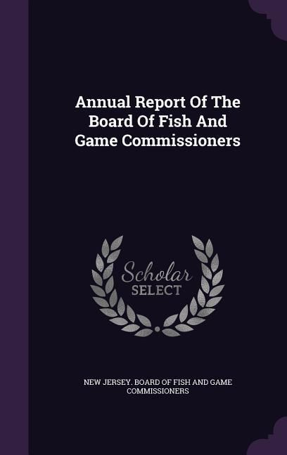 Produktbild: Annual Report Of The Board Of Fish And Game Commissioners