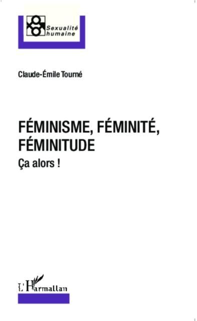 Produktbild: Feminisme, feminite, feminitude