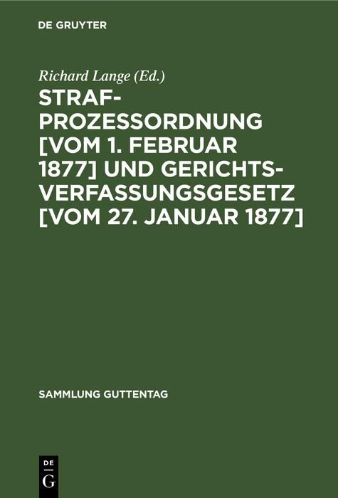 Produktbild: Strafprozessordnung [vom 1. Februar 1877] und Gerichtsverfassungsgesetz [vom 27. Januar 1877]