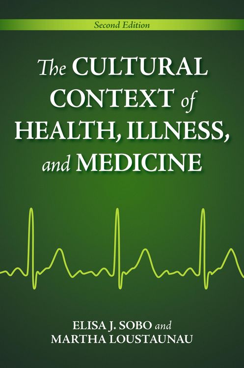 Produktbild: The Cultural Context of Health, Illness, and Medicine