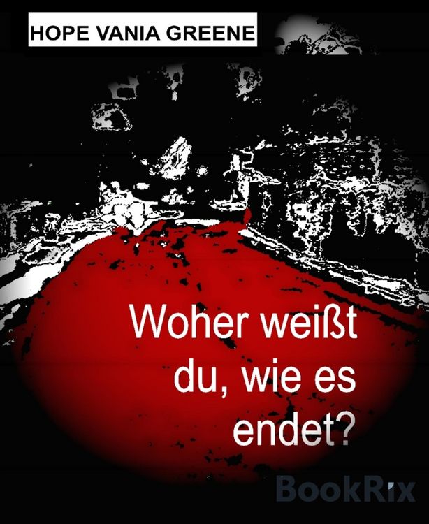 Produktbild: Woher wei&szlig;t du, wie es endet?