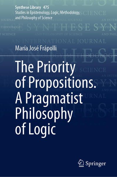 Produktbild: The Priority of Propositions. A Pragmatist Philosophy of Logic