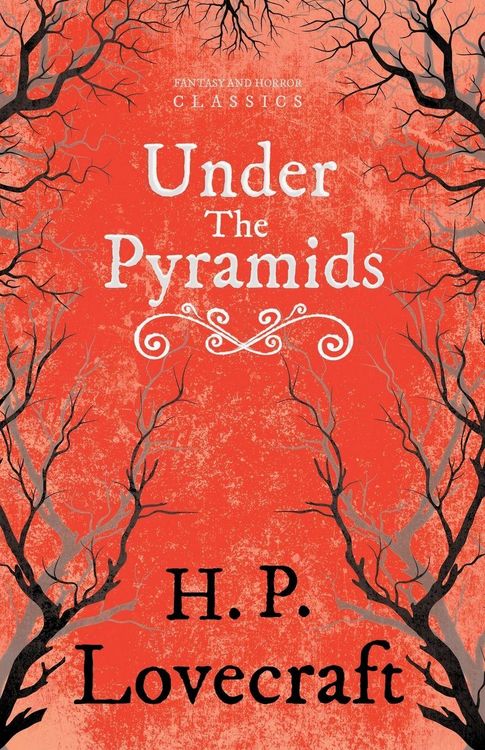 Produktbild: Under the Pyramids (Fantasy and Horror Classics) ; With a Dedication by George Henry Weiss
