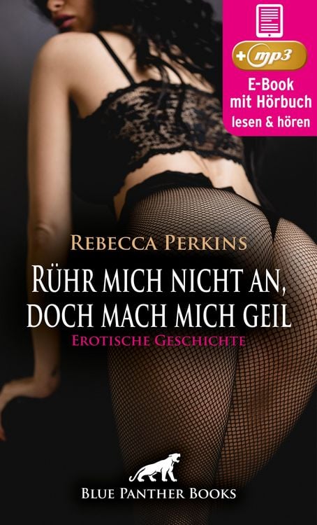 Bild vom Artikel Rühr mich nicht an, doch mach mich geil | Erotik Audio Story | Erotisches Hörbuch vom Autor Rebecca Perkins
