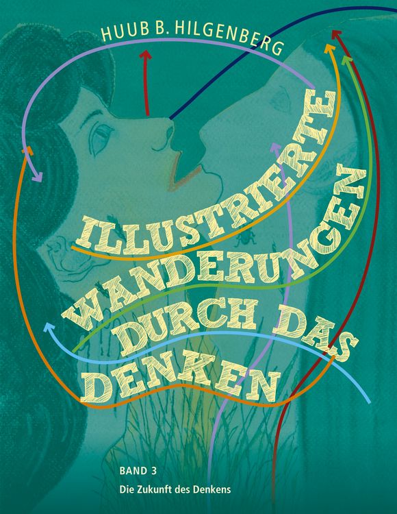 Produktbild: Illustrierte Wanderungen durch das Denken Band 3