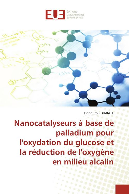 Produktbild: Nanocatalyseurs &agrave; base de palladium pour l'oxydation du glucose et la r&eacute;duction de l'oxyg&egrave;ne en milieu alcalin