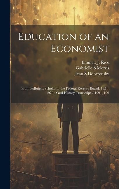 Produktbild: Education of an Economist: From Fulbright Scholar to the Federal Reserve Board, 1951-1979: Oral History Transcript / 1991, 199