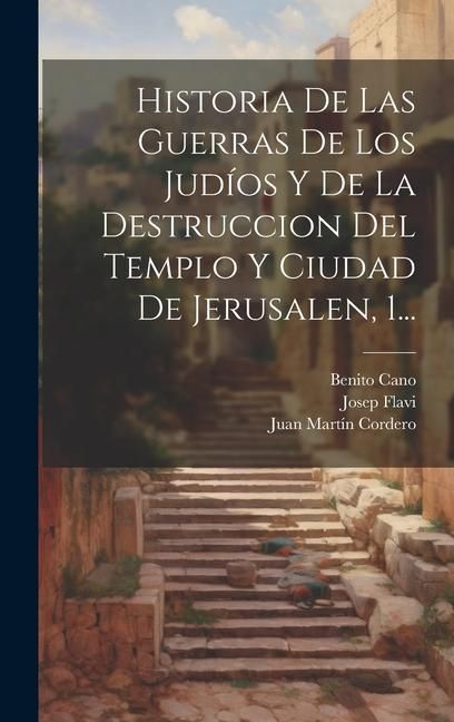 Produktbild: Historia De Las Guerras De Los Jud&iacute;os Y De La Destruccion Del Templo Y Ciudad De Jerusalen, 1...
