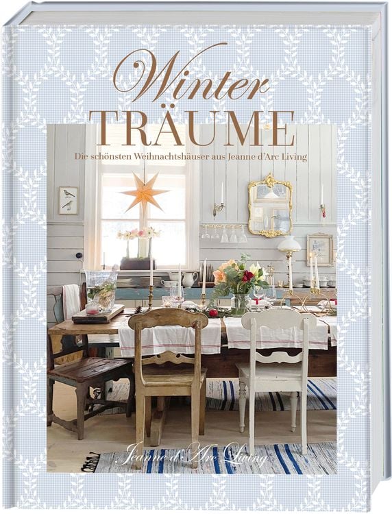 Produktbild: Wintertr&auml;ume. Die sch&ouml;nsten Weihnachtsh&auml;user aus Jeanne d'Arc Living