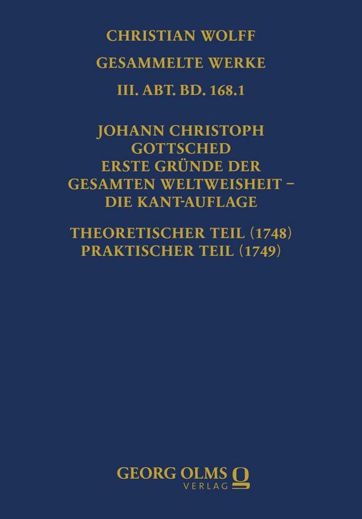 Produktbild: Johann Christoph Gottsched: Erste Gr&uuml;nde der gesamten Weltweisheit - Die Kant-Auflage
