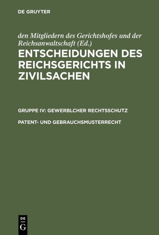 Produktbild: Entscheidungen des Reichsgerichts in Zivilsachen. Gewerblicher Rechtsschutz / Patent- und Gebrauchsmusterrecht