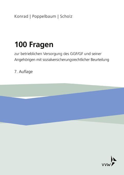Produktbild: 100 Fragen zur betrieblichen Versorgung des GGF/GF und seiner Angeh&ouml;rigen