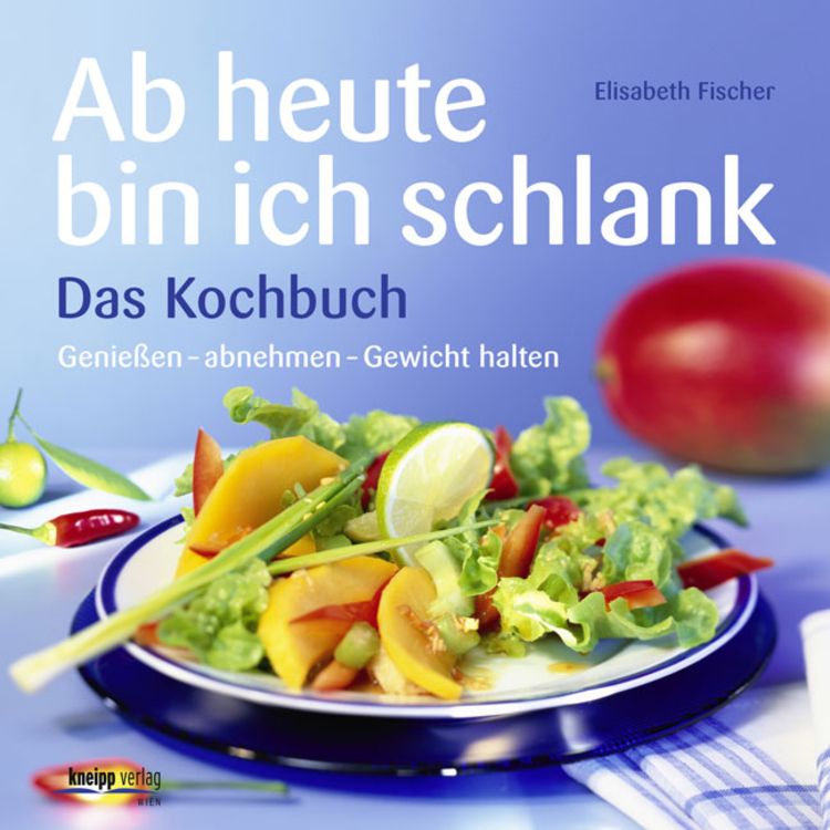 Produktbild: Ab heute bin ich schlank &ndash; Das Kochbuch