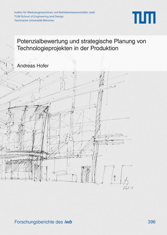 Produktbild: Potenzialbewertung und strategische Planung von Technologieprojekten in der Produktion