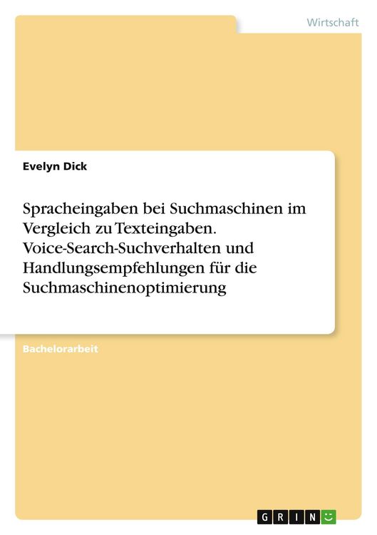 Produktbild: Spracheingaben bei Suchmaschinen im Vergleich zu Texteingaben. Voice-Search-Suchverhalten und Handlungsempfehlungen f&uuml;r die Suchmaschinenoptimierung