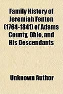 Produktbild: Family History of Jeremiah Fenton (1764-1841) of Adams County, Ohio, and His Descendants