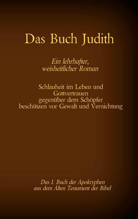 Produktbild: Das Buch Judith, das 1. Buch der Apokryphen aus der Bibel, Ein lehrhafter, weisheitlicher Roman