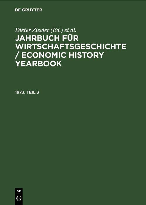 Produktbild: Jahrbuch f&uuml;r Wirtschaftsgeschichte / Economic History Yearbook. 1973, Teil 3