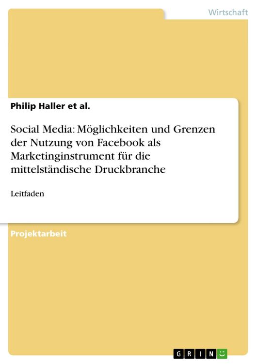 Produktbild: Social Media: M&ouml;glichkeiten und Grenzen der Nutzung von Facebook als Marketinginstrument f&uuml;r die mittelst&auml;ndische Druckbranche