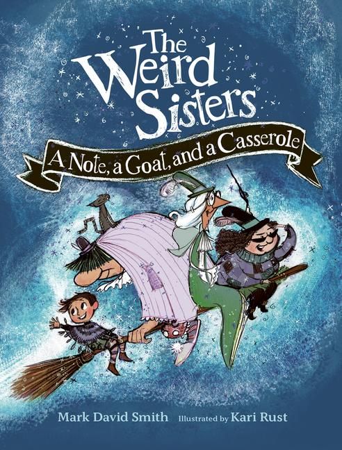 Produktbild: The Weird Sisters: A Note, a Goat, and a Casserole
